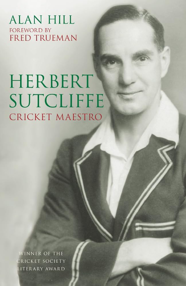 Herbert Sutcliffe : Cricket Maestro by Alan Hill (2022, Trade Paperback)