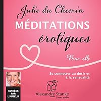Méditations érotiques. Pour elle - Se connecter au désir et à la sensualité livre audio