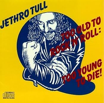 Amazon.co.jp: Too Old to Rock 'n Roll: ミュージック