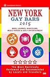 New York Gay Bars 2015: Bars, Nightclubs, Music Venues and Adult Entertainment in New York (Gay Travel Guide 2015)
