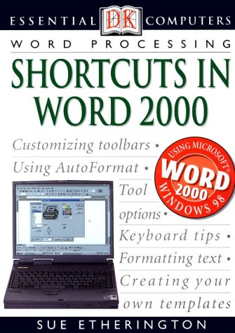 Word Processing: Shortcuts in Word 2000 (Essential Computers): Sue ...