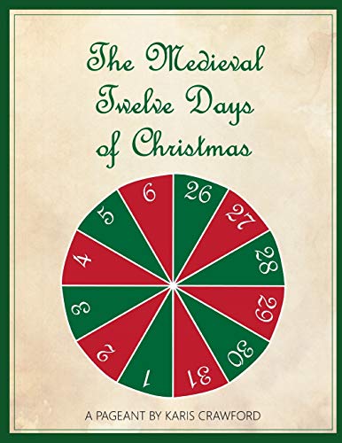 The Medieval Twelve Days of Christmas: A Musical Pageant of the Feast Days Between December 25 and J