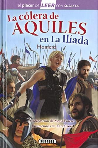 La cólera de Aquiles En La Ilíada (El placer de LEER con Susaeta - nivel 4)