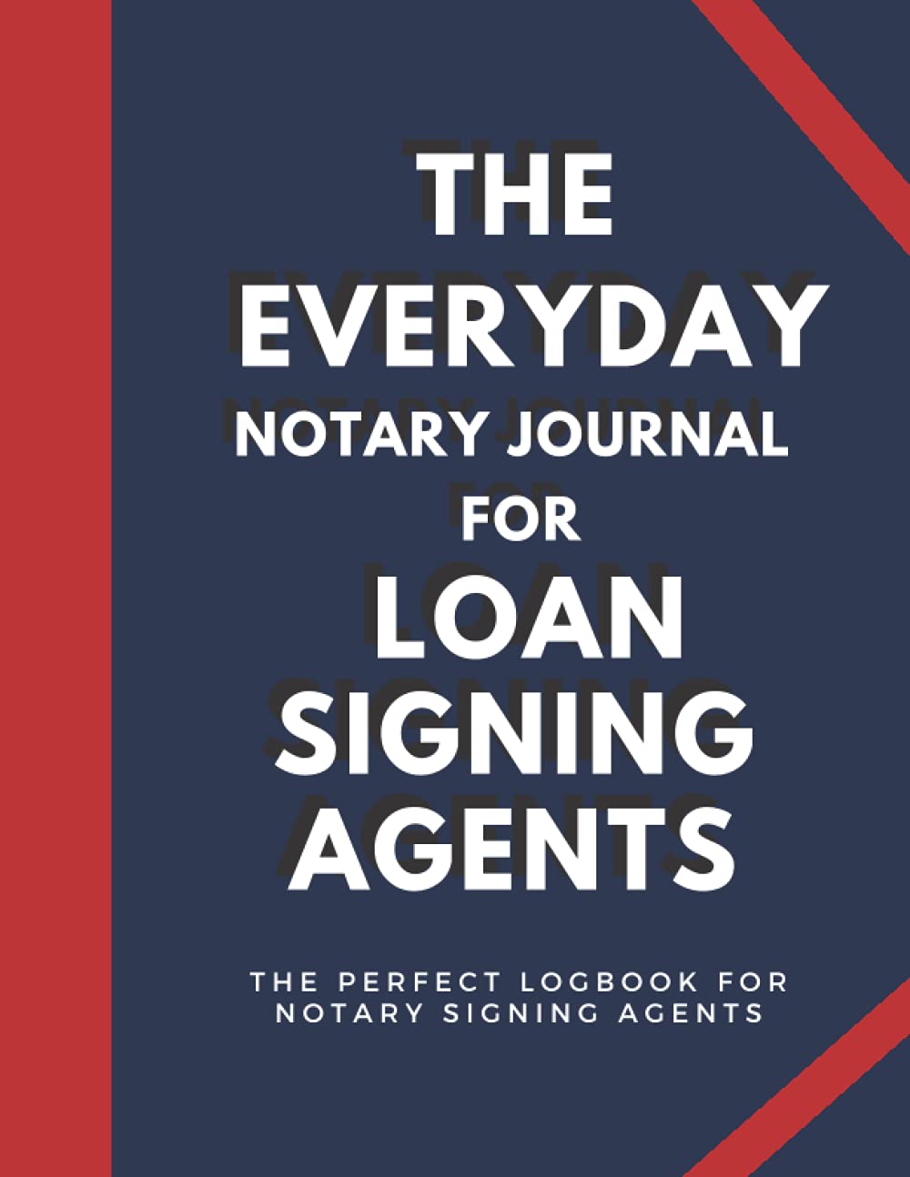 The Everyday Notary Journal for Loan Signing Agents - TEXAS EDITION: The Perfect Logbook for Notary Signing Agents
