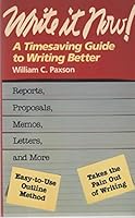 Write It Now: A Timesaving Guide to Writing Better Proposals, Memos, Letters, and More 0201168782 Book Cover