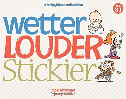 Rick KirkmanWetter, Louder, Stickier: A Baby Blues Collection (Volume 38)