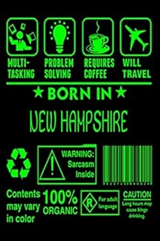 Born in NEW HAMPSHIRE Birthday Wishes Birthdays Gift : Lined Notebook / Journal Gift, 120 Pages 6x9 Cover Matte Cute Funny State Department State Facts State Farm Insurance State Government State Maps