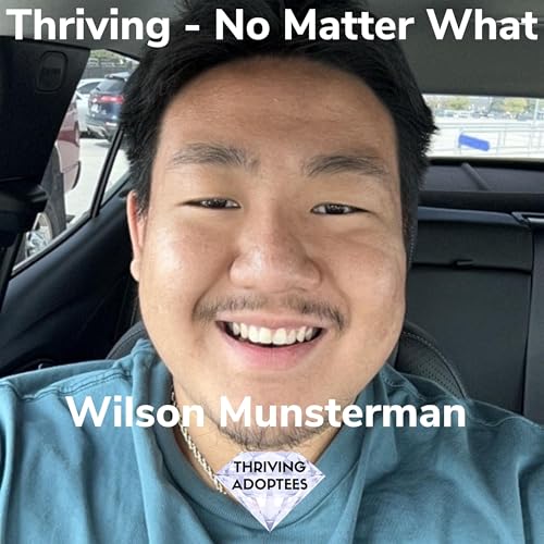 Thriving No Matter What With Wilson Munsterman Podcast Por arte de portada
