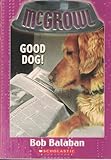 Good Dog ! (McGrowl #4)