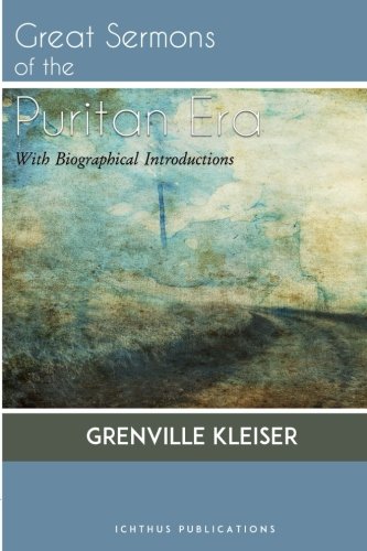 Great Sermons of the Puritan Era: With Biographical Introductions