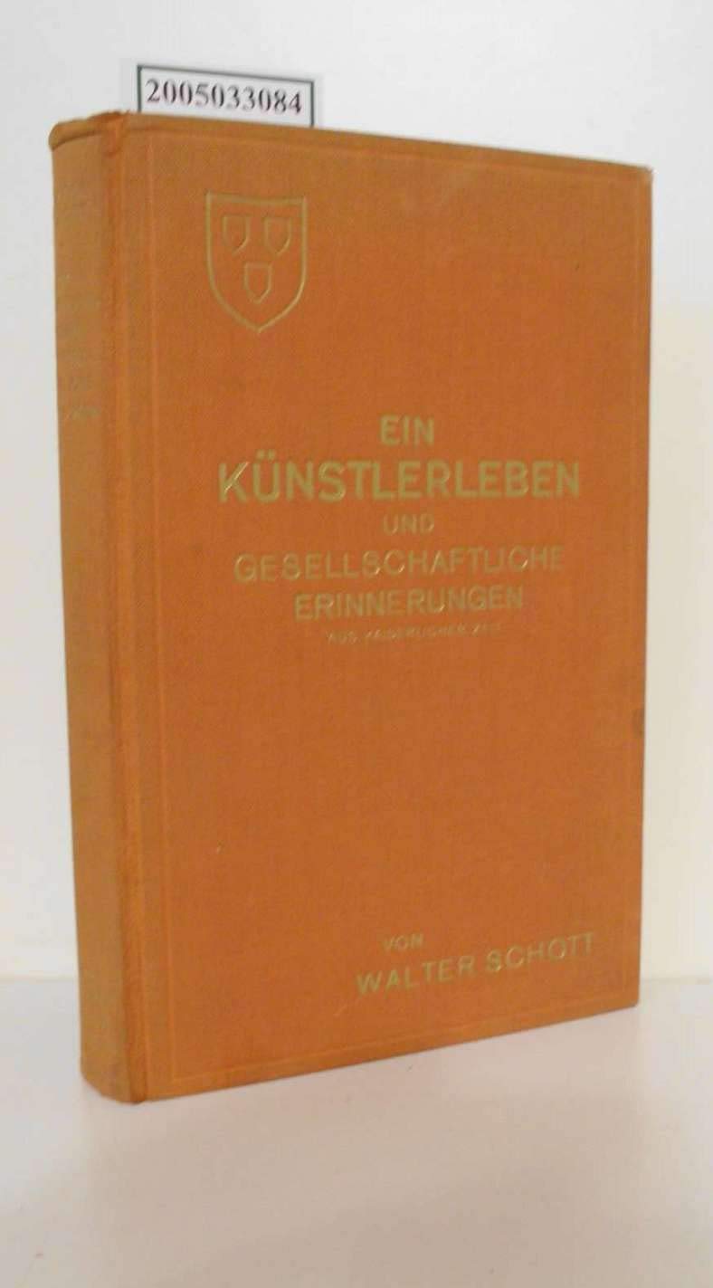 Ein Künstler-Leben und gesellschaftliche Erinnerungen aus kaiserlicher Zeit.