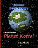 Broken Confederacy A war game on Planet Korfal