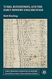 Turks, Repertories, and the Early Modern English Stage (Early Modern Literature in History)