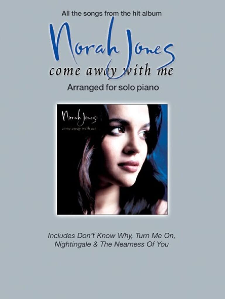 Norah Jones "Come Away with Me": Arranged for Solo Piano