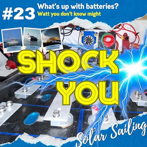 Solar Sailing: Episode 23, Batteries