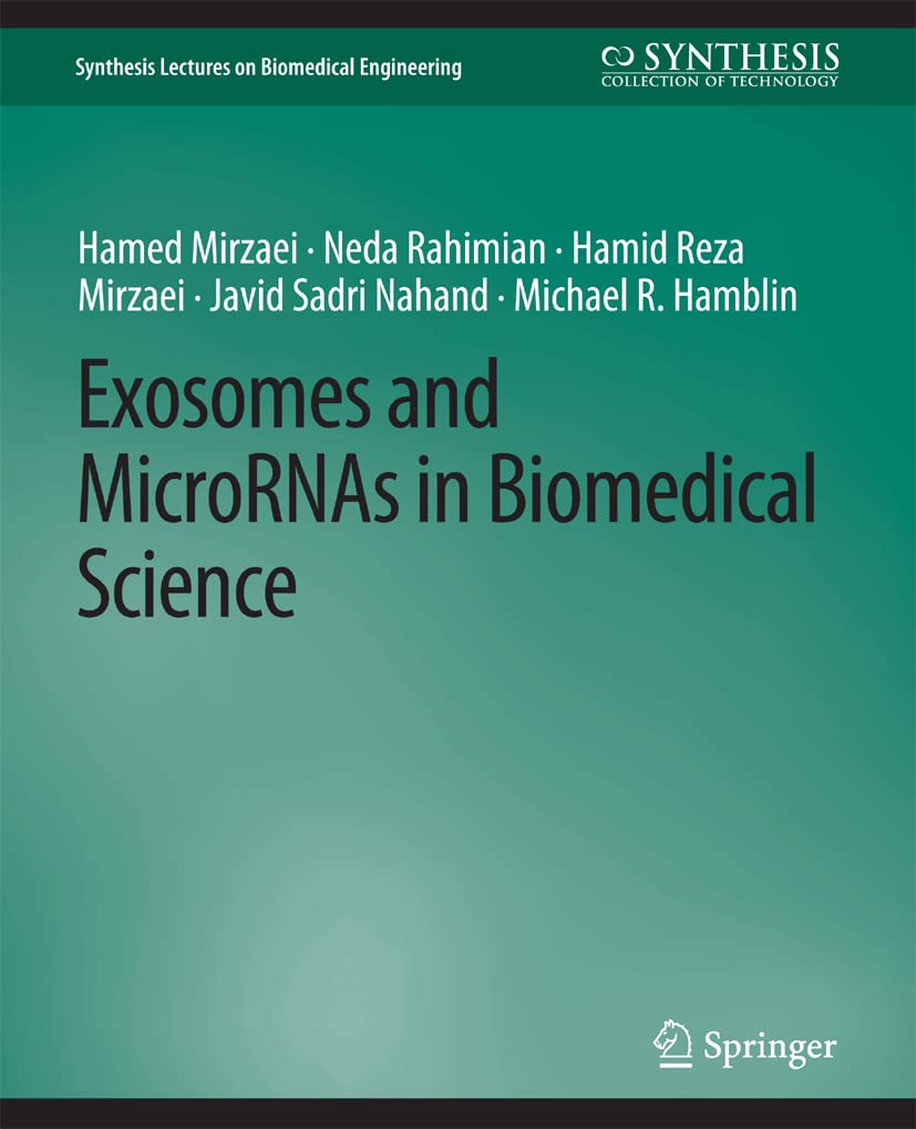 Exosomes and MicroRNAs in Biomedical Science (Synthesis Lectures on Biomedical Engineering)
