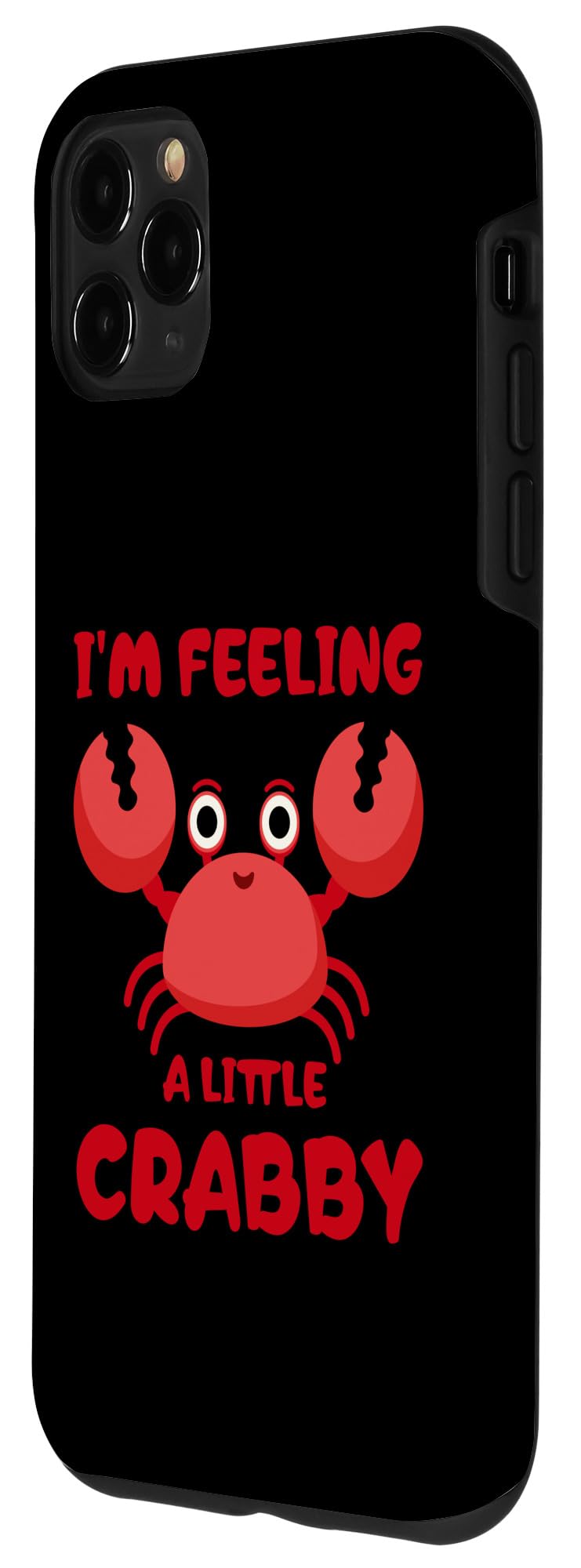 iPhone 11 Pro Max I'm Feeling A Little Crabby Funny Cartoon Crab Case - Image 2