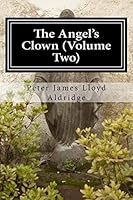The Angel's Clown (Volume One) 1503382389 Book Cover
