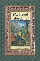 Medieval Gardens: A Book of Days 0847812472 Book Cover