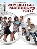 Tyler Perry's Why Did I Get Married