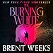 The Burning White: Lightbringer, Book 5