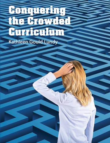 Conquering the Crowded Curriculum view 2