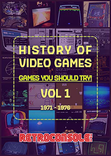 History of Video Games - Games You Should Try - Volume 1: 1971-1976 image 2