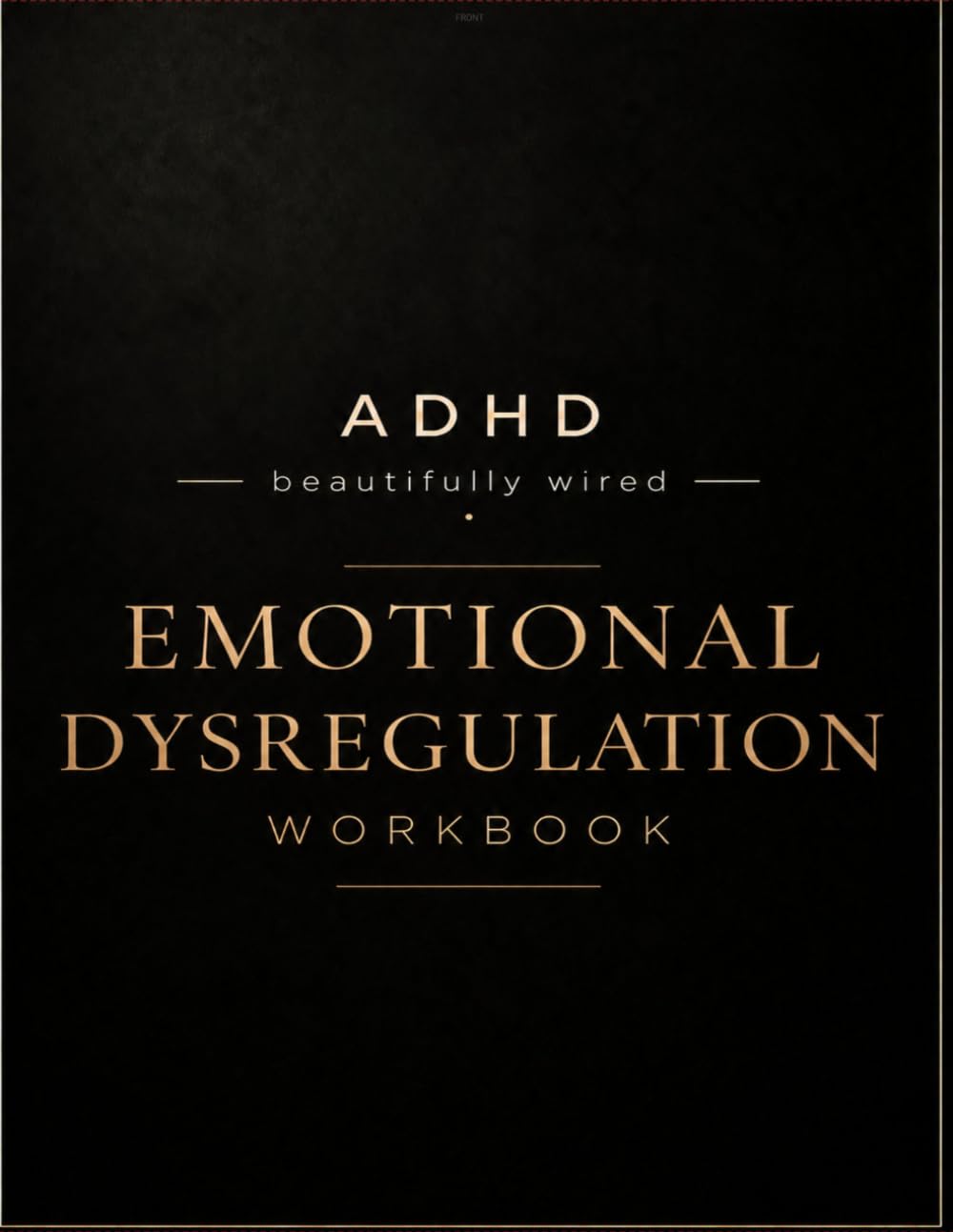 ADHD Beautifully Wired: Emotional Dysregulation