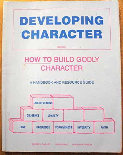 Developing Character: How to Build Godly Character: Beverly; Marks ...