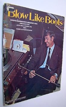 Blow Like Boots (Randolph): His Greatest Hits Arranged for Alto and Tenor Sax with Piano Accompaniment