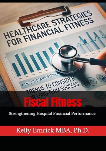 Fiscal Fitness: Strengthening Hospital Financial Performance