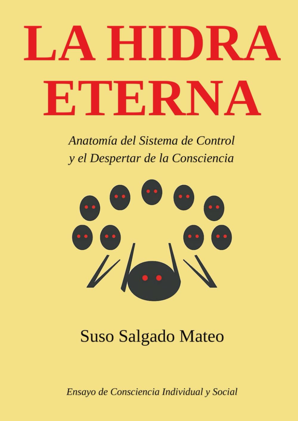 La Hidra Eterna: Anatomía del Sistema de Control y el Despertar de la Consciencia