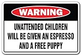 UNATTENDED Children Will BE Given an Espresso Warning Sign