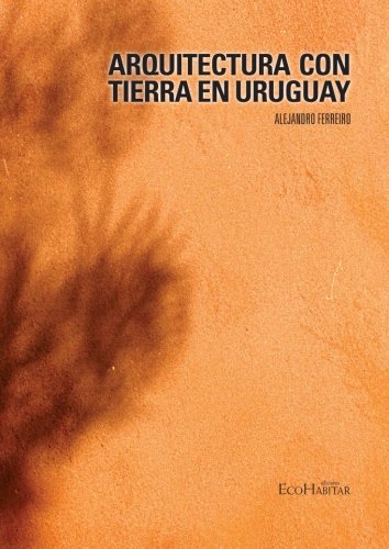 Arquitectura con tierra en Uruguay Arquitectura con tierra en Uruguay