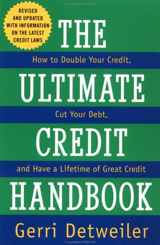 The Ultimate Credit Handbook: How to Double Your Credit, Cut