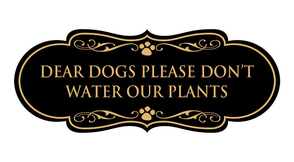 Designer Paws, Dear Dogs Please Don't Water Our Plants Sign (Black/Gold) - Small