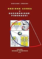 Sezione Aurea E Successione Di Fibonacci 8891193194 Book Cover
