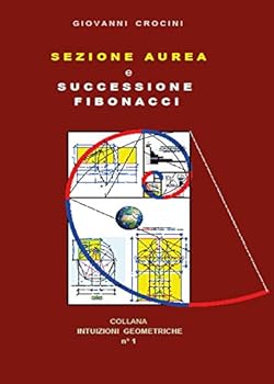 Paperback Sezione Aurea e Successione di Fibonacci [Italian] Book