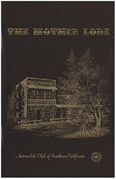 The Mother Lode (Guide from the Automobile Club of Southern California)