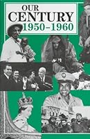 Our Century: 1950-1960 (Our Century Series) 0836810376 Book Cover