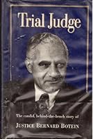 Trial Judge: The Candid Behind-The-Bench Story of Justice Bernard Botein (Da Capo Press reprints in American constitutional and legal history) B0007DLZSQ Book Cover