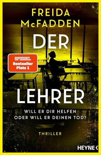 Der Lehrer – Will er dir helfen oder will er deinen Tod?: Thriller - Von der Autorin des Weltbestsellers »Wenn sie wüsste«.