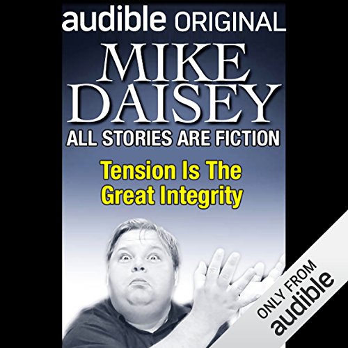 All Stories Are Fiction - Mike Daisey