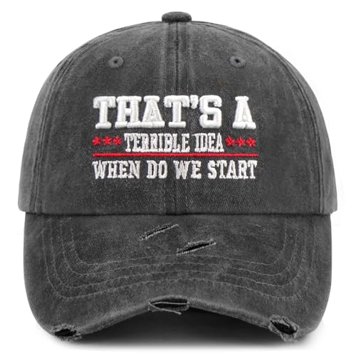 Embroidered That's a Terrible Idea When Do We Start Hat Adjustable Dad Hats Funny Sarcasm Saying Washed Baseball Caps