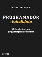 Programador Autodidata: Guia definitivo para programar profissionalmente