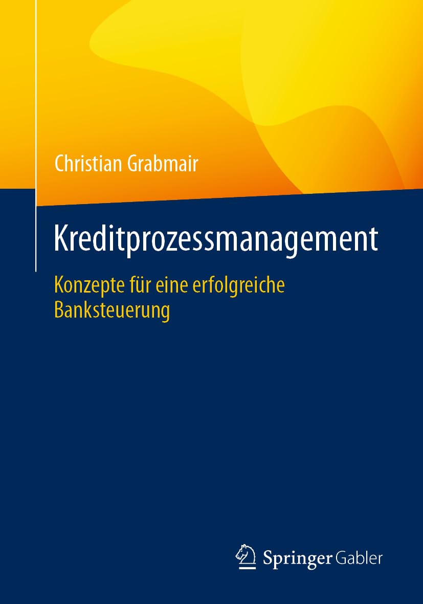 Kreditprozessmanagement: Konzepte für eine erfolgreiche Banksteuerung (German Edition)