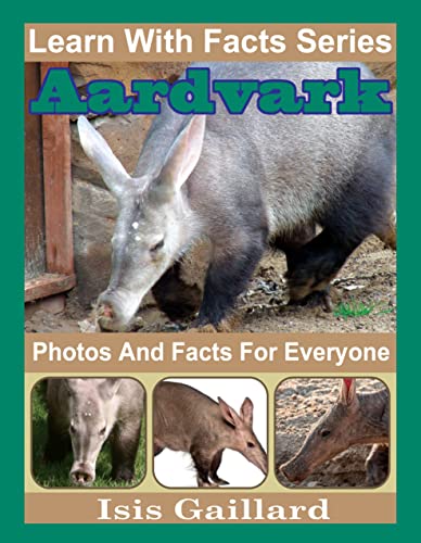 Aardvarks: Photos and Facts for Everyone (Learn With Facts Series Book ...