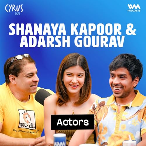 Pee Science, Crocs & Valentine Chaos | Shanaya Kapoor & Adarsh Gaurav with Cyrus