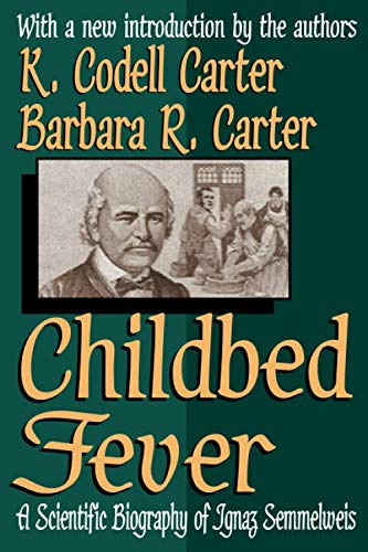 Childbed Fever: A Scientific Biography of Ignaz Semmelweis