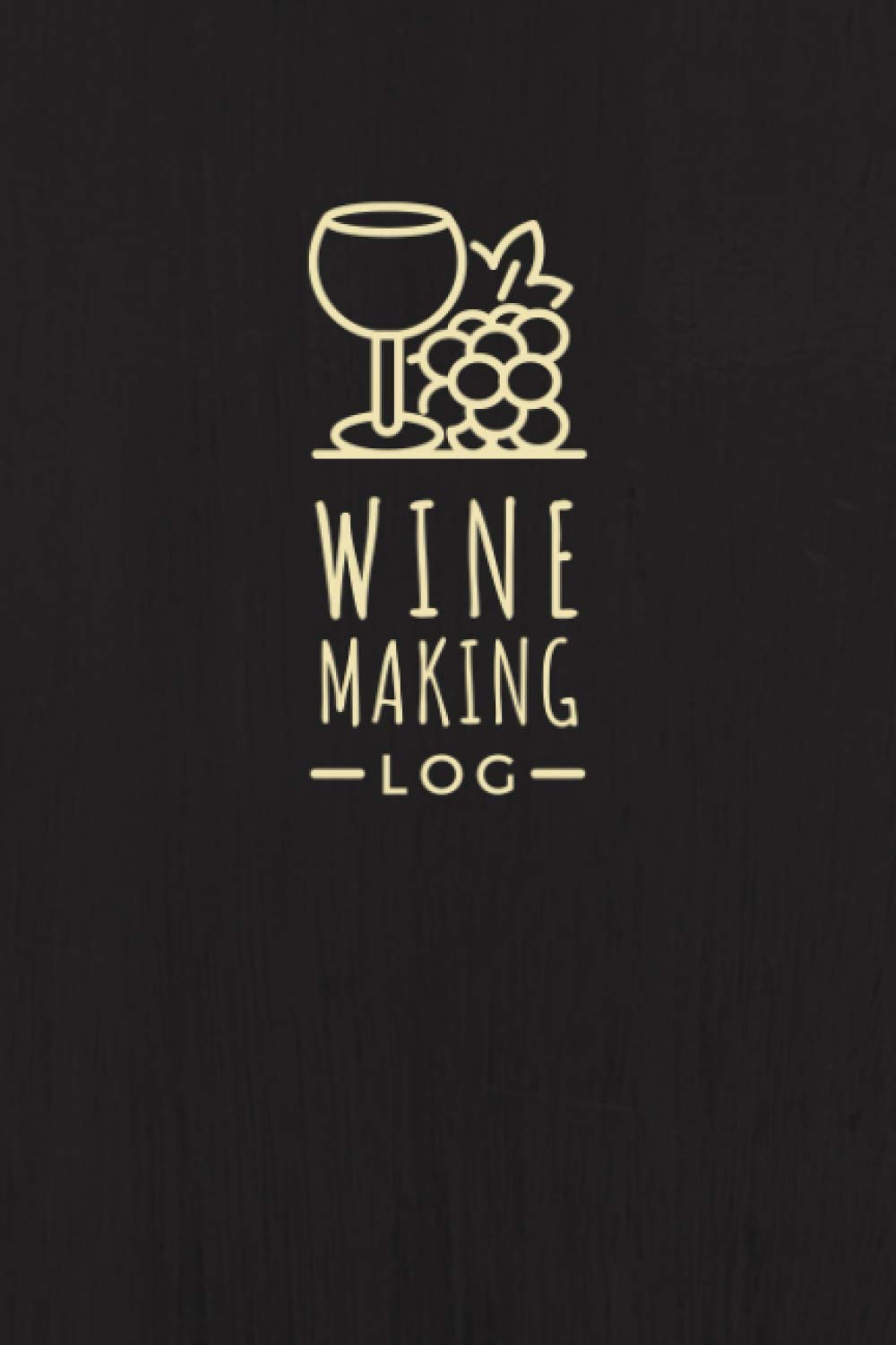 Wine Making Log: A Journal to Record Wine Recipes, Preparation Notes, Process Details & Other Relevant Information | Specialized Organizer Notebook for Wine Makers, Producers & Homebrewers